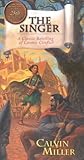 The Singer: A Classic Retelling of Cosmic Conflict (Singer Trilogy) by Calvin Miller
