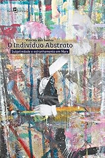 Livro O indivíduo abstrato: Subjetividade e estranhamento em Marx