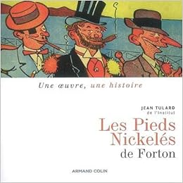Les Pieds Nickeles De Louis Forton 1908 1934 Jean Tulard 9782200350550 Amazon Com Books