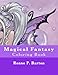 Magical Fantasy: Coloring Book by Mrs. Ronne P Barton