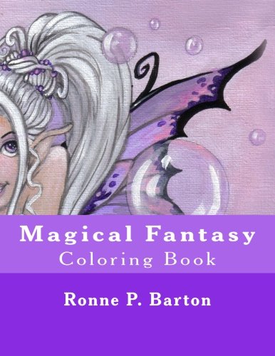 Magical Fantasy: Coloring Book by Mrs. Ronne P Barton
