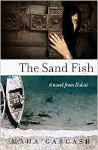 Amazon.com: The Sand Fish: A Novel from Dubai