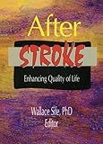 After Stroke: Enhancing Quality of Life by Wallace Sife