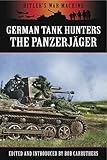German Tank Hunters (Hitler's War Machine) by