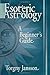 Esoteric Astrology: A Beginner's guide by Torgny Jansson