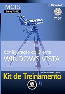 Livro Kit de Treinamento MCTS (Exame 70-620): Configuração do Cliente Windows Vista (Microsoft)