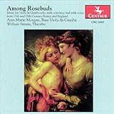 Among Rosebuds: Music for Viola Da Gamba Solo