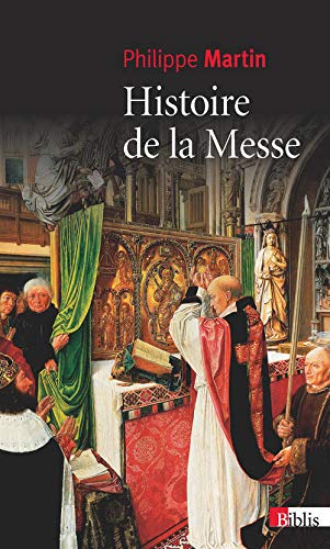 Histoire de la messe : Le thÃ©Ã¢tre divin by (Paperback)
