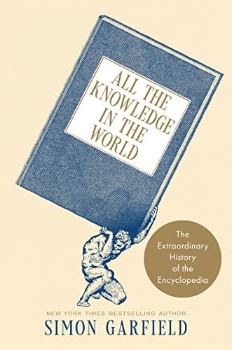 All the Knowledge in the World: The Extraordinary History of the