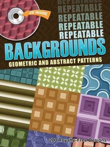 Repeatable Backgrounds: Geometric and Abstract Patterns CD-ROM and Book (Dover Electronic Clip Art)
