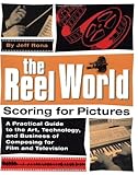 The Reel World: Scoring for Pictures by Jeff Rona