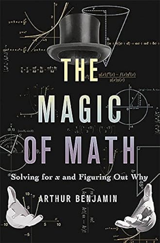 Download The Magic of Math: Solving for x and Figuring Out Why PDF