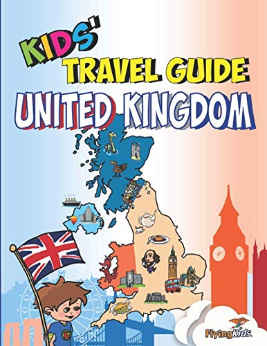 Kids' Travel Guide - United Kingdom: The Fun Way to Discover the United Kingdom - Especially for Kids (Kids' Travel Guide Series)