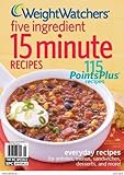 Weight Watchers Five Ingredient 15 Minute Recipes by 