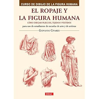 Curso De Dibujo De La Figura Humana. El Ropaje Y La Figura Humana