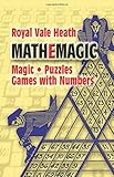 Mathemagic: Magic, Puzzles and Games with Numbers (Dover Recreational Math) by Royal V. Heath