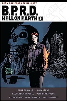 B.P.R.D. Hell on Earth Volume 3, by Mike Mignola B.P.R.D. Hell on Earth Volume 3, by Mike Mignola