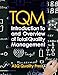TQM: Introduction to and Overview of Total Quality Management