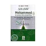 Ach-chifa Mohammed le sceau des prophetes. Sa grandeur , ses mira by 
