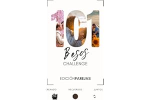 101 Besos Challenge - Edición Parejas - Creando Recuerdos Juntos: Una aventura romántica de besos para parejas, regalo de San Valentín, regalo ... de aniversario o boda. (Spanish Edition)