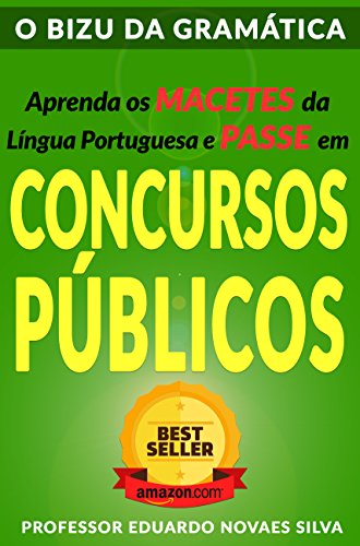 O BIZU DA GRAMÁTICA: Aprenda os MACETES da Língua Portuguesa e PASSE em CONCURSOS PÚBLICOS (Portuguese Edition)