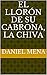 El Llorón de su Cabrona, La Chiva (Spanish Edition) by Daniel Mena, Renso Honoret Reynoso