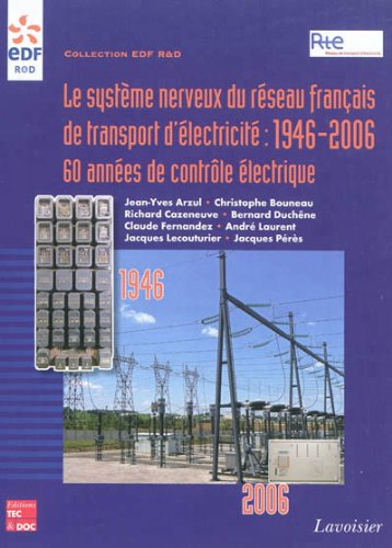 Le  système nerveux du réseau français de transport d'électricité, 1946-2006