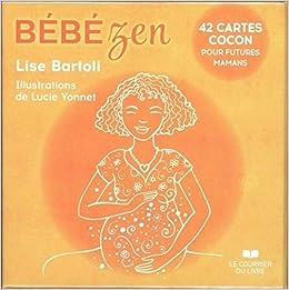 Bebe Zen 42 Cartes Cocon Coffret French Edition Bartoli Lise Yonnet Lucie Amazon Com Books Bebe Zen 42 Cartes Cocon Coffret French Edition Bartoli Lise Yonnet Lucie Amazon Com Books