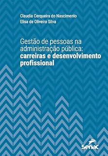 Livro Gestão de pessoas na administração pública: Carreiras e desenvolvimento profissional (Série Universitária)