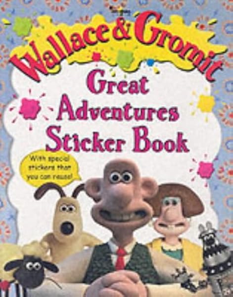 Wallace And Gromit S Great Adventures Sticker Book Wallace Gromit 9781843470267 Amazon Com Books