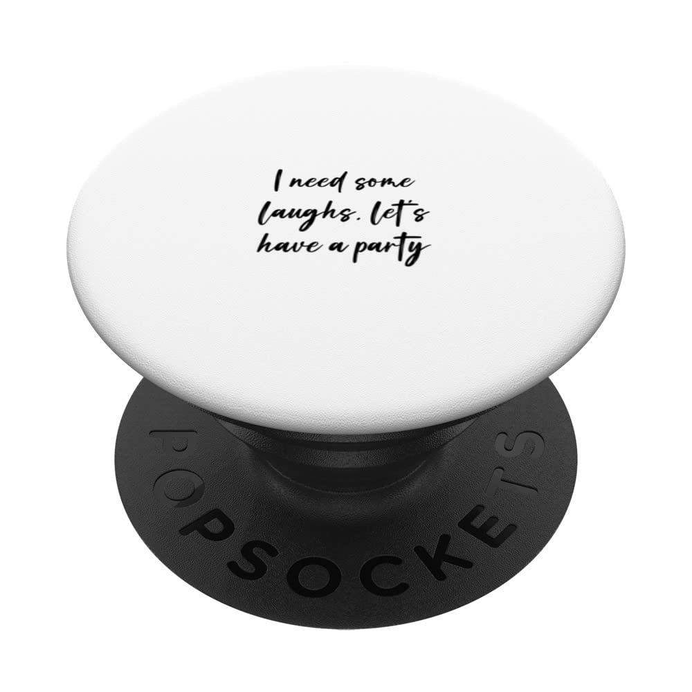 I need some laughs, let's have a party PopSockets Swappable PopGrip