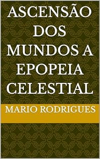 Livro ASCENSÃO DOS MUNDOS A EPOPEIA CELESTIAL