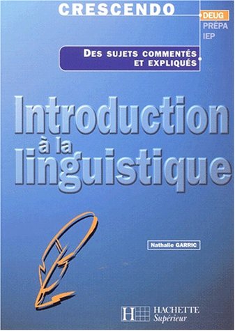 Introduction a La Linguistique (Crescendo) (French Edition) by Nathalie Garric
