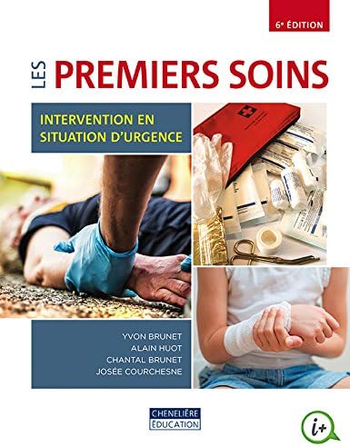 Les Premiers soins, une réponse vitale en situation d'urgence, 6e édition: Intervention en situation d'urgence