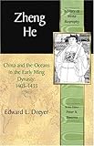 Zheng He: China and the Oceans in the Early Ming Dynasty, 1405-1433 (Library of World Biography Series)