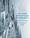 The Paper Architect: Fold-it-yourself Buildings and Structures with 20 Ready-to-Use Templates by 