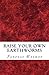 Raise Your Own Earthworms: Fresh Earthworms Make Your Plants Grow Larger, Catch Bigger Fish, Healthier Pet Food, and Put Cash in Your Pocket. by Forrest Ketner
