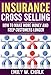 Insurance Cross Selling: How to Make More Money and Keep Your Customers Longer