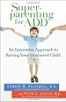Superparenting for ADD: An Innovative Approach to Raising Your Distracted Child