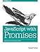 JavaScript with Promises: Managing Asynchronous Code by 