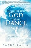 Encountering God Through Dance: The Dancing Bride by Saara Taina
