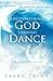 Encountering God Through Dance: The Dancing Bride by Saara Taina