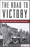 The Road to Victory: The Untold Story of Race and World War II's Red Ball Express