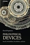 Philosophical Devices: Proofs, Probabilities, Possibilities, and Sets