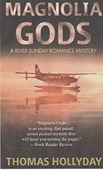 Magnolia Gods River Sunday Romance Mysteries Book 2 Kindle Edition By Thomas Hollyday