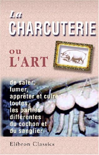 LE GRAND LIVRE DE LA CHARCUTERIE シャルキュトリ Le Grand Livre De