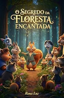 Livro Livro Infantil O Segredo da Floresta Encantada: Uma Aventura de Curiosidade e Obediência