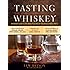Tasting Whiskey: An Insider's Guide to the Unique Pleasures of the World's Finest Spirits