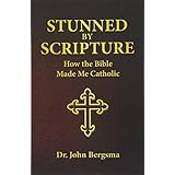 Stunned by Scripture: How the Bible Made Me Catholic