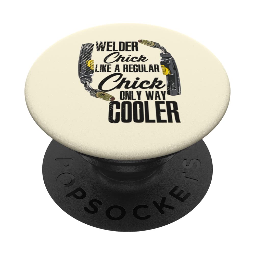 Welder Chick Like a Regular Chick only Cooler Welding Woman PopSockets Swappable PopGrip